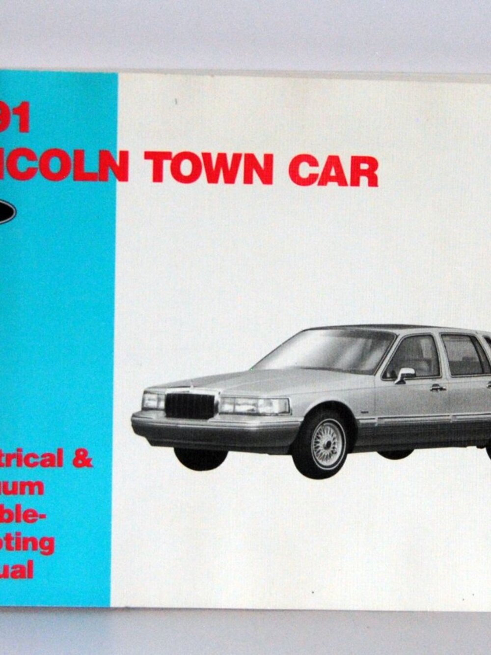 1991 Lincoln Town Car Electrical and Vacuum  Wiring OEM Troubleshooting Manual
